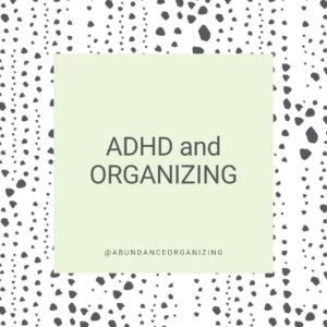 ADHD and Organizing