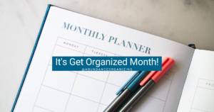 It's Get Organized Month!